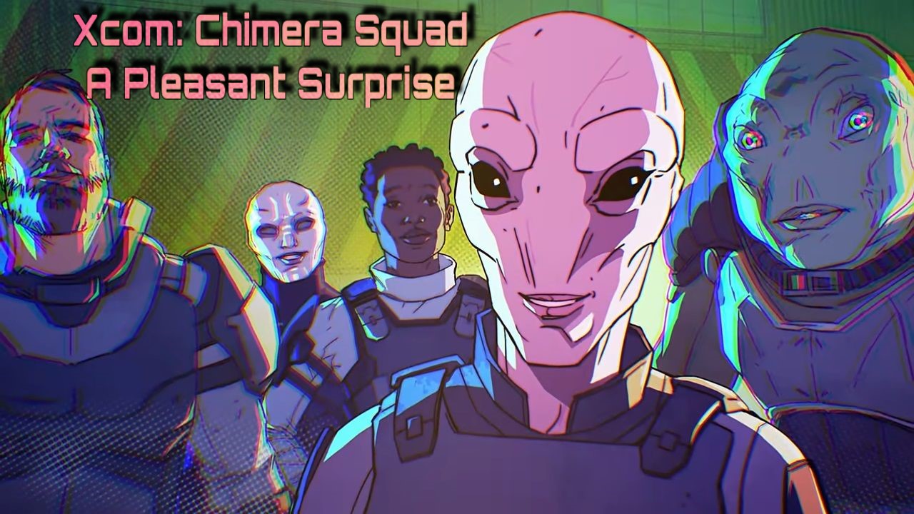 Xcom: Chimera Squad is a very pleasant surprise